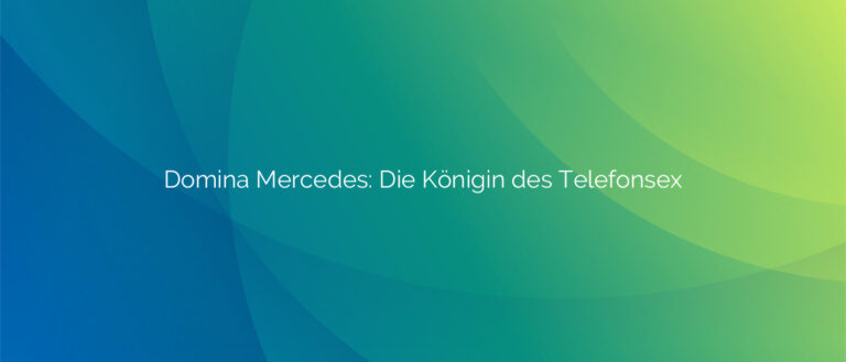 Domina Mercedes ⭐️ Die Königin des Telefonsex